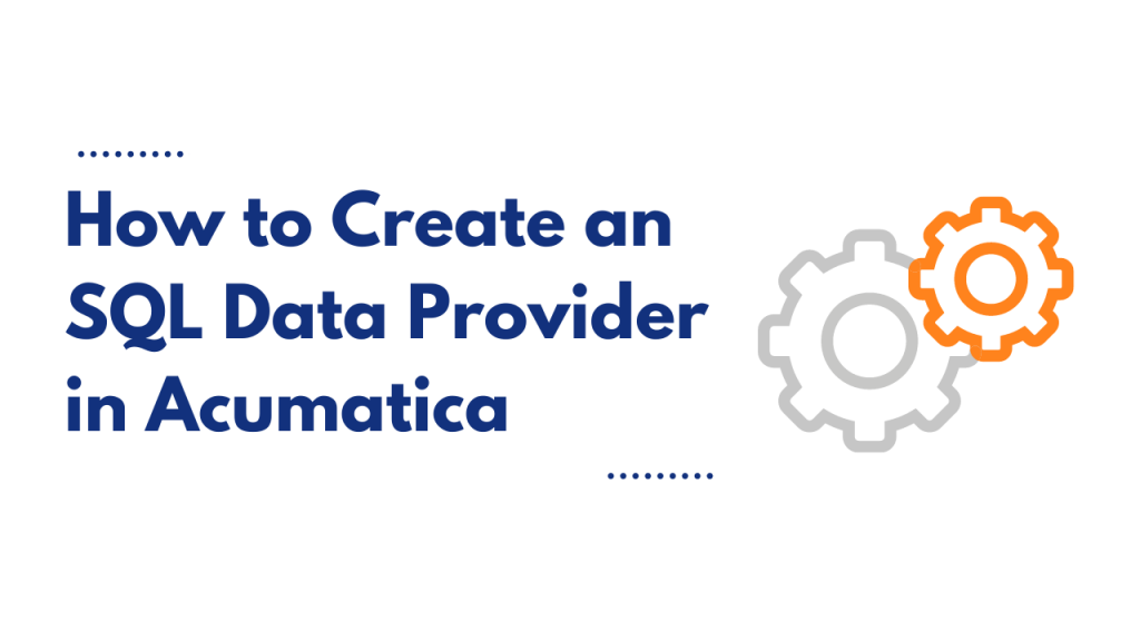 how to create an SQL data provider in acumatica
