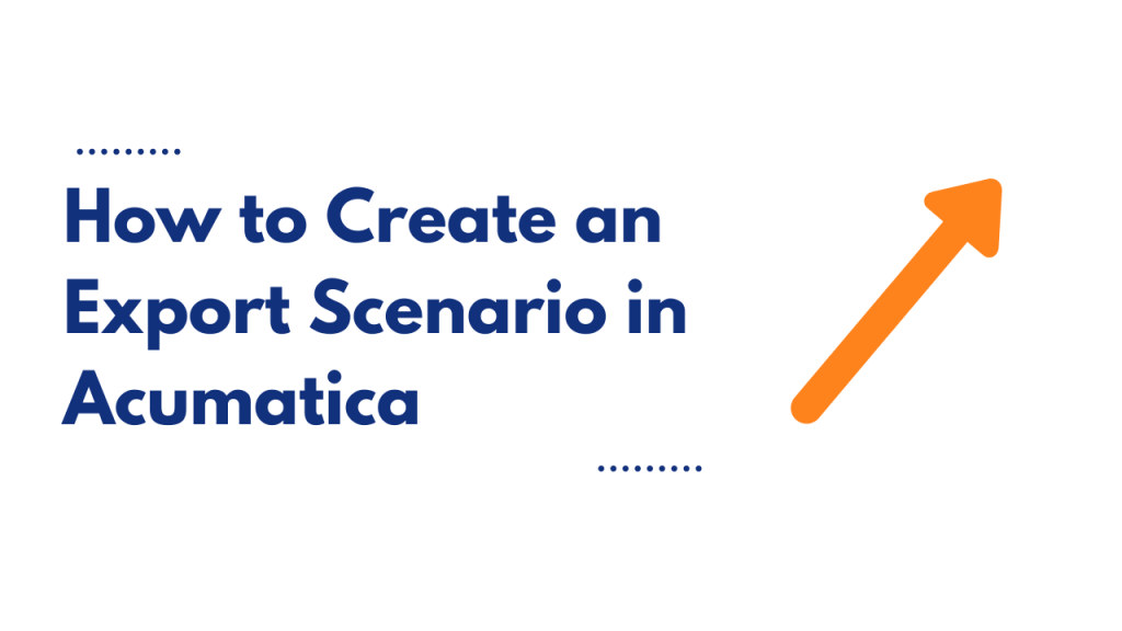how to create export scenario in acumatica